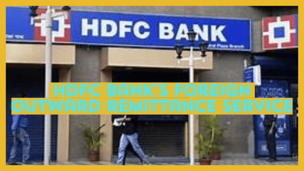 HDFC Bank's foreign outward remittance service