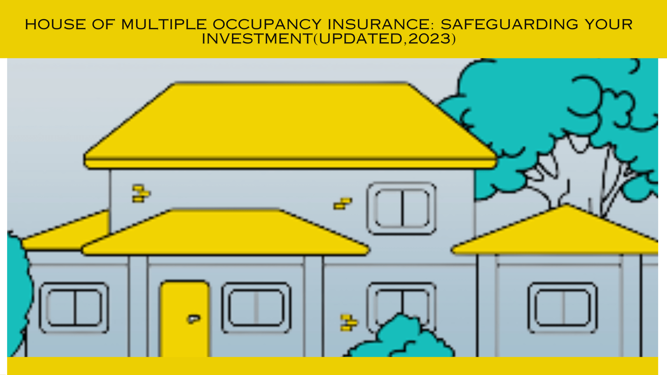 House of Multiple Occupancy Insurance: Safeguarding Your Investment(updated,2023)