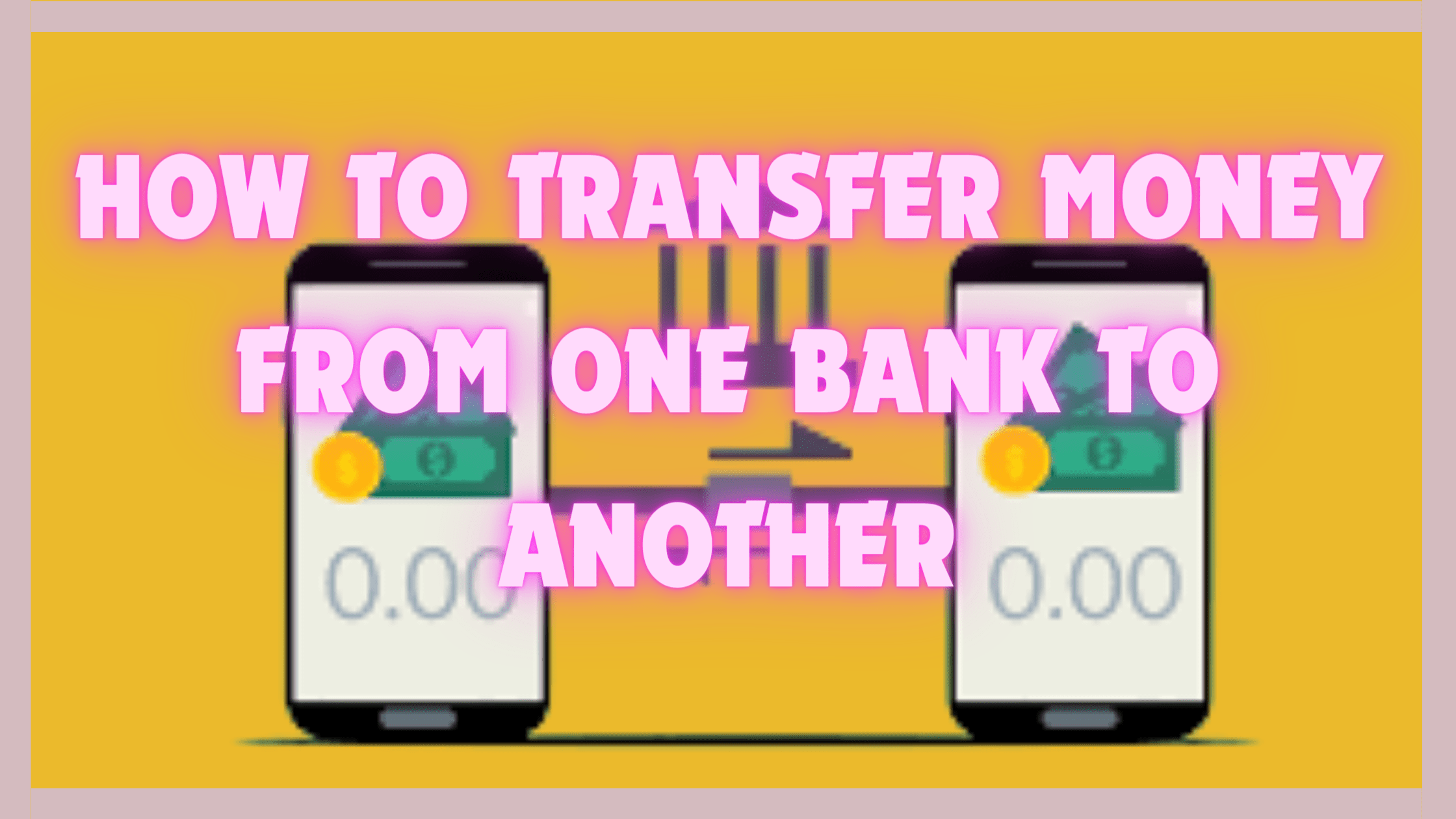 how to transfer money from one bank to another